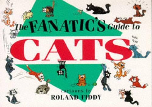 Fanatic's Guide to Cats (The Fanatic's Guides Series)