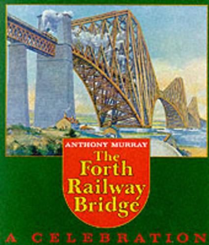 Forth Railway Bridge: A Celebration
