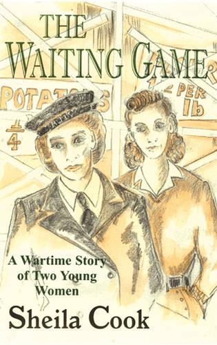 The Waiting Game: A Wartime Story of Two Young Women