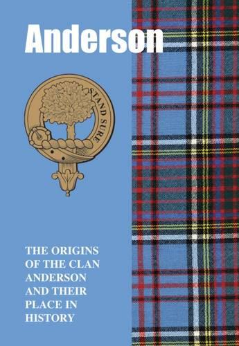The Andersons: The Origins of the Clan Anderson and Their Place in History (Scottish Clan Mini-book)