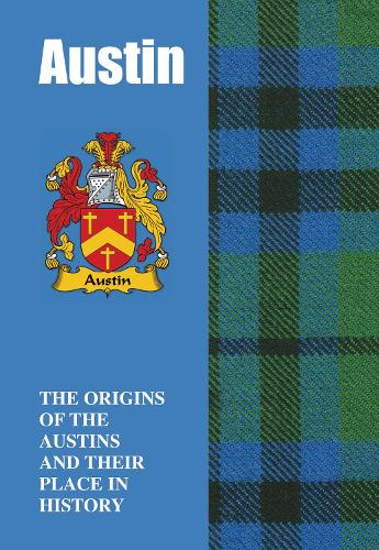 Austin: The Origins of the Austins and Their Place in History (Scottish Clan Books)