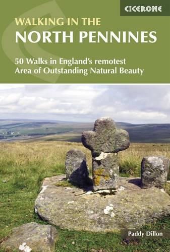 Walking in the North Pennines: 50 Walks in England's Remotest Area of Outstanding Natural Beauty (British Walking Guides)