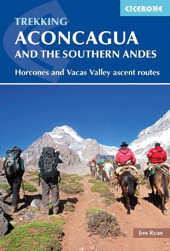 Aconcagua and the Southern Andes: Horcones Valley (Normal) and Vacas Valley (Polish Glacier) ascent routes (International Trekking)