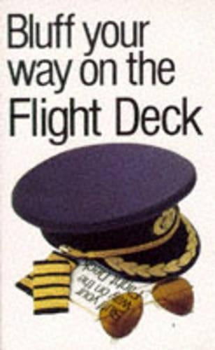 Bluff Your Way on the Flight Deck (Bluffer's Guides)