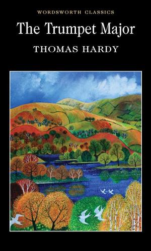 The Trumpet Major (Wordsworth Classics)