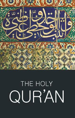 The Holy Qur'an (Wordsworth Classics of World Literature)