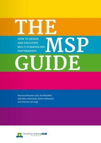 The MSP Guide: How to design and facilitate multi-stakeholder partnerships (Open Access)