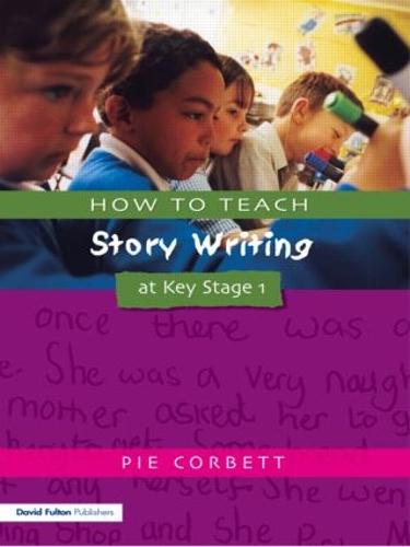 HOW TO TEACH STORY WRITING AT KS1 (Writers' Workshop Series)