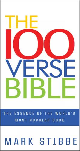 100 Bible Verse Bible: The Essence of the Worlds Most Powerful Book