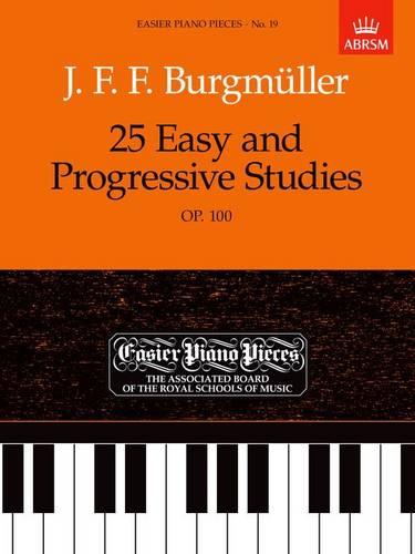 25 Easy and Progressive Studies, Op.100: Easier Piano Pieces 19 (Easier Piano Pieces (ABRSM))