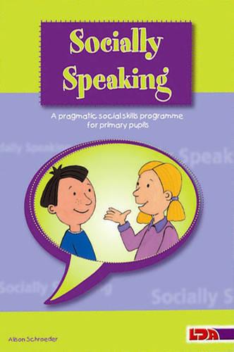 Socially Speaking: Pragmatic Social Skills Programme for Pupils with Mild to Moderate Learning Disabilities