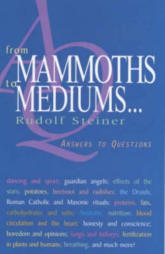 From Mammoths to Mediums...: Answers to Questions