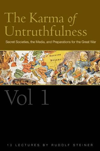 The Karma of Untruthfulness: v. 1: Secret Societies, the Media, and Preparations for the Great War