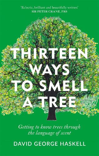 Thirteen Ways to Smell a Tree: Getting to know trees through the language of scent