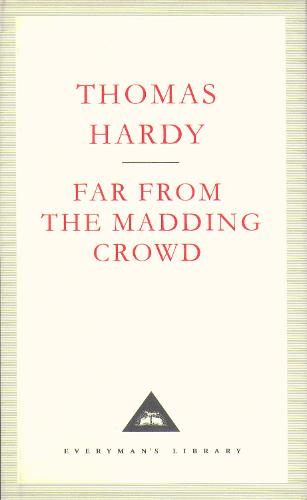 Far From The Madding Crowd (Everyman's Library classics)