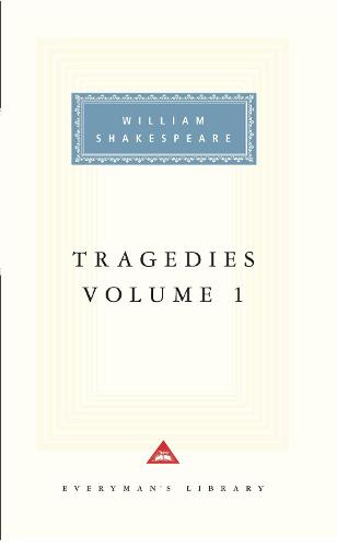 Tragedies Volume 1: Contains Hamlet, Macbeth, King Lear: v. 1 (Everyman Signet Shakespeare)