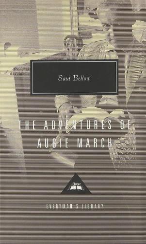 The Adventures Of Augie March (Everyman's Library Classics)