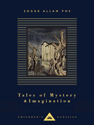 Tales of Mystery and Imagination: Edgar Allan Poe (Everyman's Library CHILDREN'S CLASSICS)