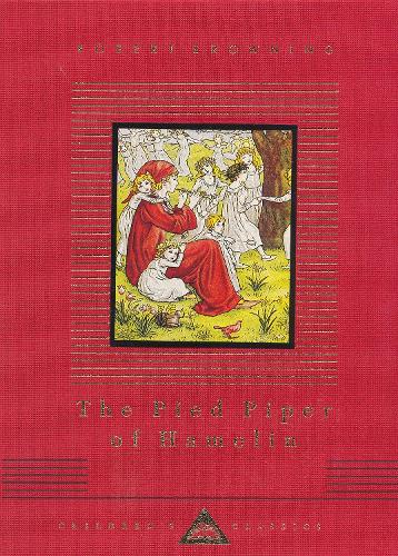 The Pied Piper Of Hamelin (Everyman's Library Children's Classics)