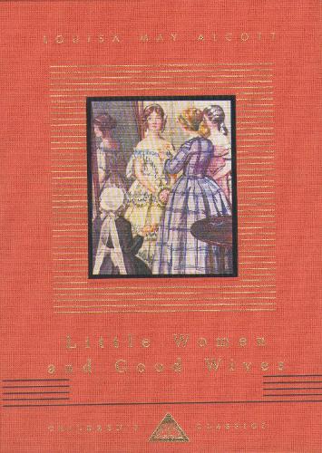 Little Women And Good Wives (Everyman's Library Children's Classics)