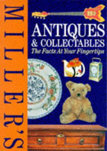Miller's Antiques and Collectables: The Facts at Your Fingertips