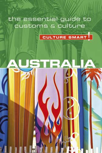 Australia: The Essential Guide to Customs & Culture (Culture Smart!)