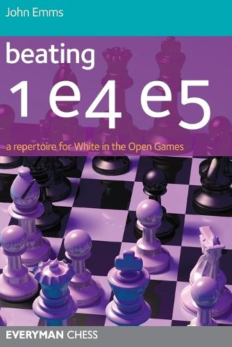 Beating 1e4 e5: A repertoire for White in the Open Games Zoom Beating 1e4 e5: A repertoire for White in the Open Games