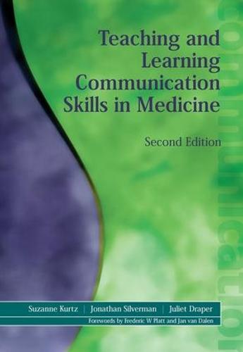 Teaching and Learning Communication Skills in Medicine, Second Edition