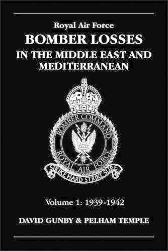 RAF Bomber Losses: v. 1: Middle East and Mediterranean 1939-1942 (Raf Bomber Command Losses)