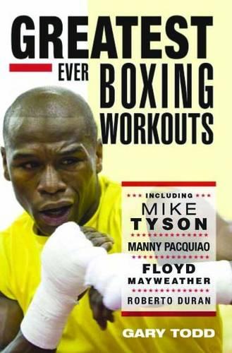Greatest Ever Boxing Workouts - including Mike Tyson, Manny Pacquiao, Floyd Mayweather, Roberto Duran