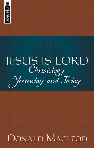 Jesus is Lord: Christology Yesterday and Today
