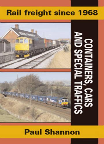 Rail Freight Since 1968: Containers, Cars & Special Traffics (Railway Heritage)