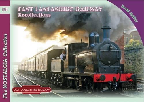 East Lancashire Railway Recollections (Railways & Recollections)