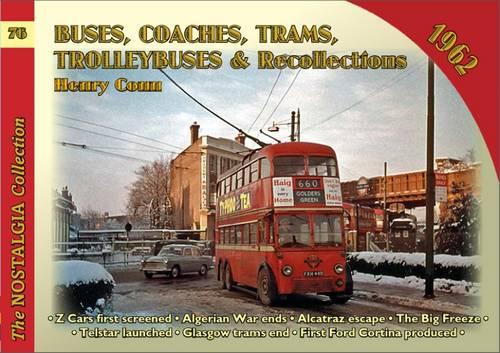 Buses Coaches, Trolleybuses & Recollections 1962: Volume 76