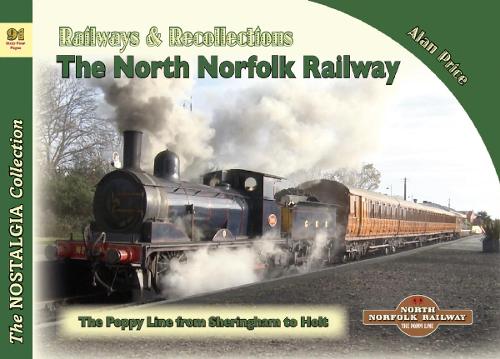 North Norfolk Railway 87 (Railways & Recollections)