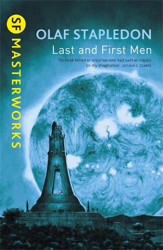 Last And First Men (S.F. MASTERWORKS)