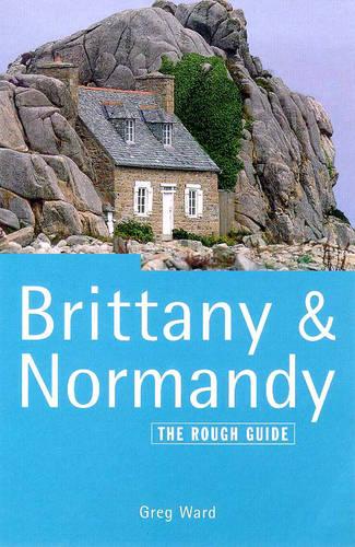 Brittany & Normandy: The Rough Guide(6th Edition) (Rough Guide Travel Guides)