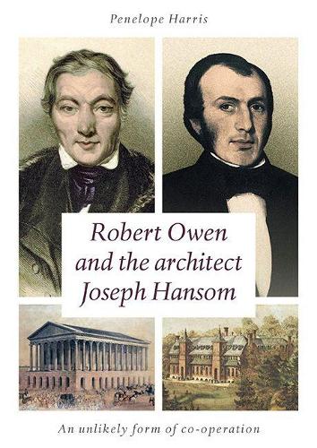 Robert Owen and the Architect Joseph Hansom: An Unlikely Form of Co-Operation