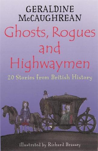 Ghosts, Rogues and Highwaymen: 20 Stories from British History (Britannia)