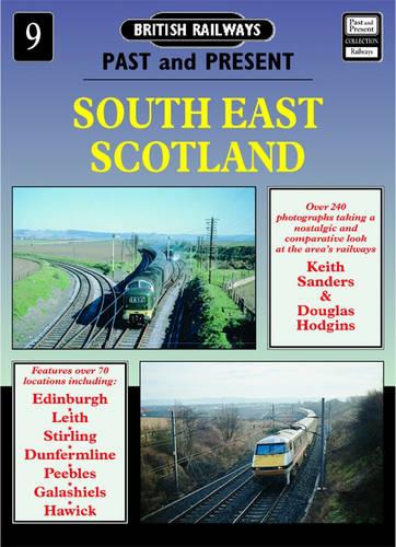 South East Scotland: No. 9 (British Railways Past & Present)