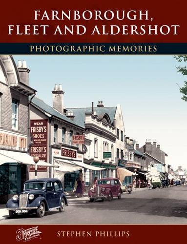 Farnborough, Fleet and Aldershot: Photographic Memories (The Francis Frith collection)