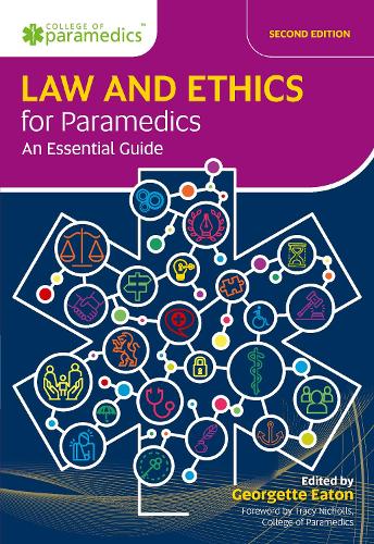 Law and Ethics for Paramedics: An Essental Guide