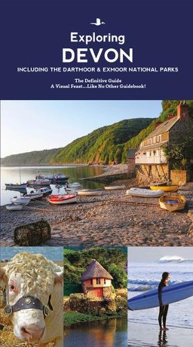 Devon Guide Book: A Visual Feast - the definitive guide book for Devon