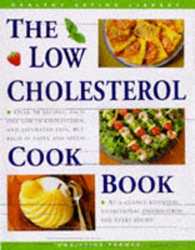 The Low Cholesterol Cookbook (Healthy Eating Library series cook book)