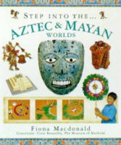Step into the Aztec and Maya World (The step into series)