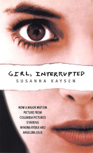 Girl, Interrupted: Now a major motion picture from Columbia Pictures starring Winona Ryder and Angelina Jolie
