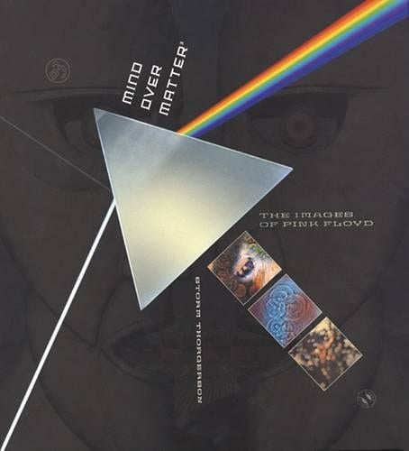 Mind Over Matter: Images of "Pink Floyd"