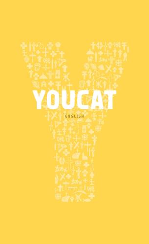 YOUCAT: The Official Youth Catechism of the Catholic Church