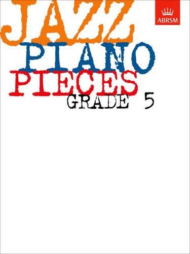 Jazz Piano Pieces, Grade 5 (ABRSM Exam Pieces)