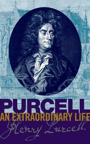 Purcell: An Extraordinary life (An Extraordinary Life (ABRSM))